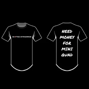 Need Money For Mini Quad Tshirt